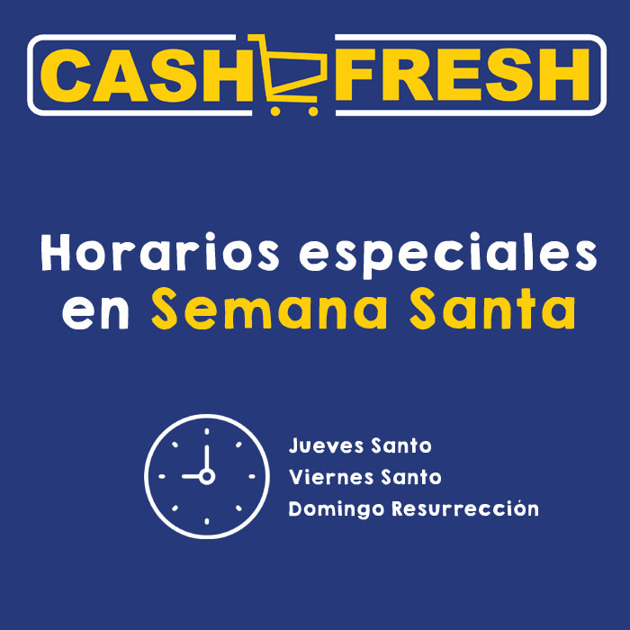 Horarios de Cash Fresh durante la Semana Santa de 2017